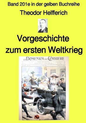 gelbe Buchreihe / Vorgeschichte zum ersten Weltkrieg – Band 201e in der gelben Buchreihe – bei Jürgen Ruszkowski von Helfferich,  Karl Theodor, Ruszkowski,  Jürgen