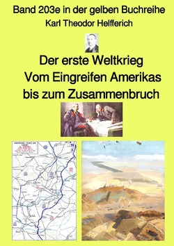 gelbe Buchreihe / Weltkrieg – Vom Eingreifen Amerikas bis zum Zusammenbruch – Farbe – Band 203e in der gelben Buchreihe – bei Jürgen Ruszkowski von Helfferich,  Karl Theodor, Ruszkowski,  Jürgen