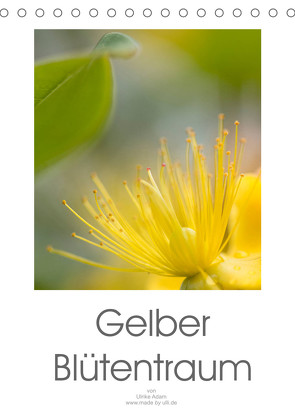 Gelber Blütentraum (Tischkalender 2022 DIN A5 hoch) von Adam,  Ulrike
