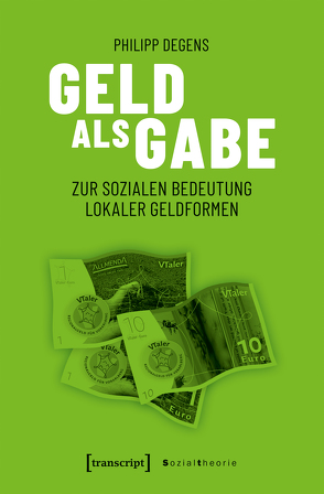 Geld als Gabe von Degens,  Philipp