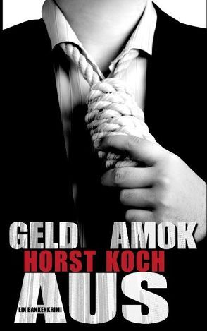 Geld Amok Aus von Koch,  Horst