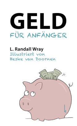 Geld für Anfänger von Nopp,  Elborg, van Doornen,  Heeske, Wray,  L. Randall