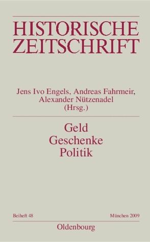 Geld – Geschenke – Politik von Engels,  Jens Ivo, Fahrmeir,  Andreas, Nützenadel,  Alexander