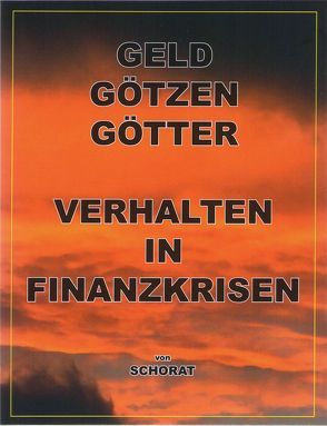 Geld Götzen Götter von Schorat,  Wolfgang