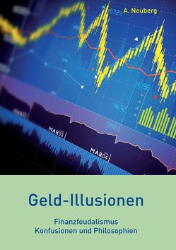 Geld-Illusionen von Neuberg,  A.