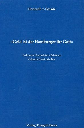 Geld ist der Hamburger ihr Gott von Kühn,  Hermann, Mahn,  Michael, Marbach,  Johannes, Schade,  Herwarth von, Weigel,  Harald, Wischermann,  Else M