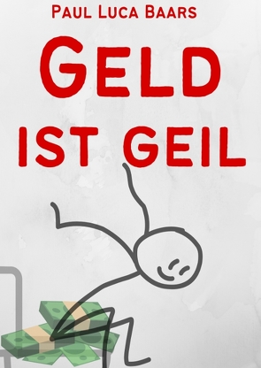 Geld ist Geil von Baars,  Paul Luca