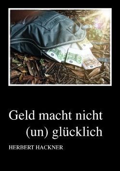 Geld macht nicht (un)glücklich von Hackner,  Herbert