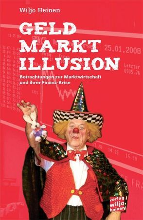 Geld – Markt – Illusion von Heinen,  Wiljo