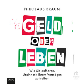 Geld oder Leben von Braun,  Nikolaus, Höricht,  Thomas