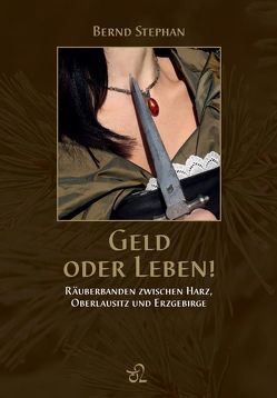 Geld oder Leben! von Stephan,  Bernd