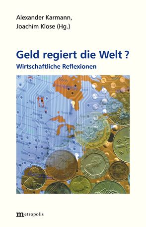 Geld regiert die Welt ? von Karmann,  Alexander, Klose,  Joachim