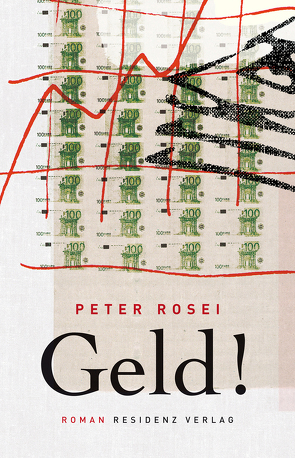 Geld! von Rosei,  Peter