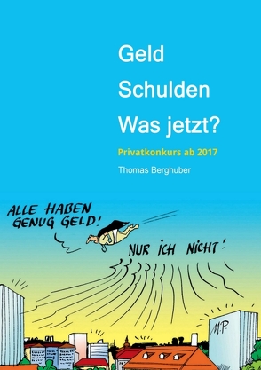 Geld – Schulden – was jetzt? von Berghuber,  Lukas, Berghuber,  Thomas, Pammesberger,  Michael, Thomas Berghuber,  Mag.