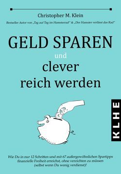 Geld sparen und clever reich werden von Christopher,  Klein