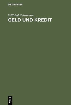 Geld und Kredit von Fuhrmann,  Wilfried