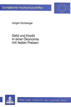 Geld und Kredit in einer Ökonomie mit festen Preisen von Eichberger,  Juergen