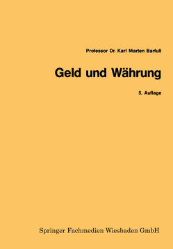 Geld und Währung von Barfuss,  Karl Marten