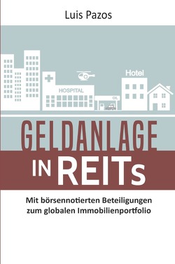 Geldanlage in REITs von Pazos,  Luis, Wrobbel,  Lars