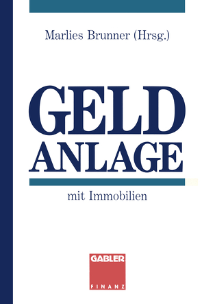 Geldanlage mit Immobilien von Brunner,  Marlies