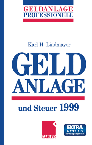 Geldanlage und Steuer 1999 von Lindmayer,  Karl H.