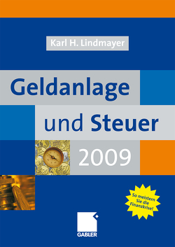 Geldanlage und Steuer 2009 von Lindmayer,  Karl Heinz