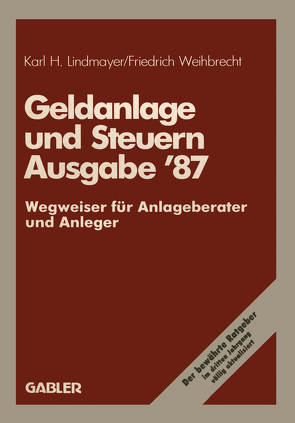 Geldanlage und Steuern ’87 von Lindmayer,  Karl H.