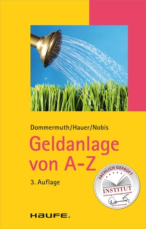 Geldanlage von A-Z von Dommermuth,  Thomas, Hauer,  Michael, Nobis,  Frank