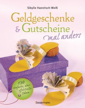 Geldgeschenke & Gutscheine mal anders von Haenitsch-Weiß,  Sibylle