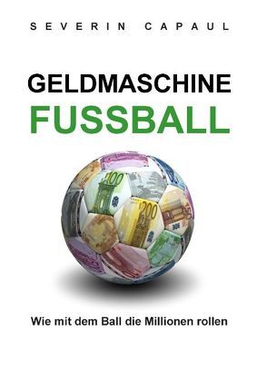 Geldmaschine Fussball von Capaul,  Severin