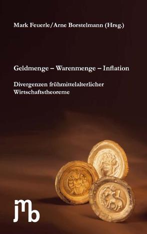 Geldmenge – Warenmenge – Inflation von Borstelmann,  Arne, Feuerle,  Mark, Fiedler,  Michael, Frieling,  Andreas, Jüstel,  Sebastian, Männer,  Ingo, Mühe,  Matthias, Schmidt,  Henrike