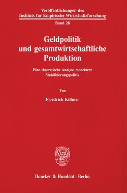 Geldpolitik und gesamtwirtschaftliche Produktion. von Kißmer,  Friedrich