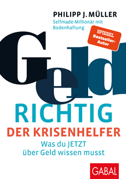 GeldRICHTIG – Der Krisenhelfer von Müller,  Philipp J.