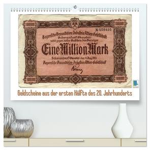 Geldscheine aus der ersten Hälfte des 20. JahrhundertsAltes Geld: Schöne Scheine (hochwertiger Premium Wandkalender 2024 DIN A2 quer), Kunstdruck in Hochglanz von CALVENDO,  CALVENDO