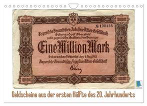 Geldscheine aus der ersten Hälfte des 20. JahrhundertsAltes Geld: Schöne Scheine (Wandkalender 2024 DIN A4 quer), CALVENDO Monatskalender von CALVENDO,  CALVENDO