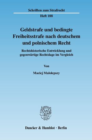 Geldstrafe und bedingte Freiheitsstrafe nach deutschem und polnischem Recht. von Malolepszy,  Maciej