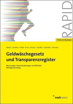 Geldwäschegesetz und Transparenzregister von Althof,  Michael, Günther,  Tim, Heide,  Sandra, Pruns,  Matthias, Rößner,  Christian, Schiffer,  Jan, Schreiber,  Patrick, Schumm,  Harald