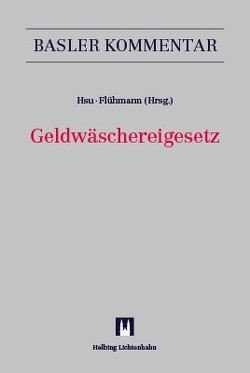 Geldwäschereigesetz von Bachelard,  My Chau, Berger,  Corinne, Blattner Schmutz,  Nadine, Christen,  Marquard, Flühmann,  Daniel, Frigo,  Patrick, Garbarski,  Andrew M., Gaul,  Caroline, Gemperli,  Dominique Lea, Greter,  Alexander, Grunder,  Regula, Hess,  Martin, Hsu,  Peter Ch, Isler,  Michael, Ivell,  Katrin, Jain,  Vivien, Kilgus,  Sabine, Kuert,  Matthias, Kunz,  Oliver M., Landolt,  Kaspar, Lienhard,  Stephanie, Losinger,  Paolo, Lötscher,  Bernhard, Lötscher,  Matthias, Macaluso,  Alain, Meyer,  Patrick K., Mràz,  Michael, Müller-Tschumi,  Thomas, Naegeli,  Vera, Nagel,  Thomas, Neese,  Martin, Peyer,  Martin, Porpiglia,  Gianni, Ramelet,  Nicolas, Ruckstuhl,  Lea, Ryhner,  Samuel, Sievi,  Nino, Vasella,  David