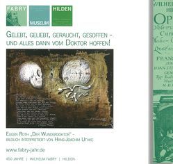 Gelebt, geliebt, geraucht, gesoffen – und alles dann vom Doktor hoffen! von Wilhelm-Fabry-Museum Hilden