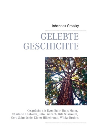 Gelebte Geschichte von Grotzky,  Johannes