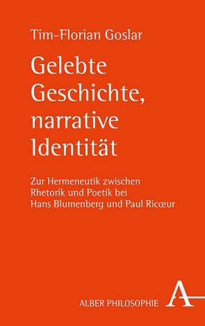 Gelebte Geschichte, narrative Identität von Steinbach,  Tim-Florian