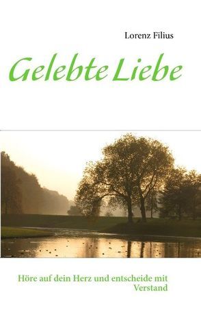 Gelebte Liebe von Filius,  Lorenz