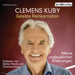 Gelebte Reinkarnation von Kuby,  Clemens, Merki,  Stefan