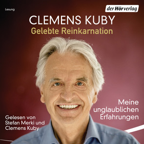 Gelebte Reinkarnation von Kuby,  Clemens, Merki,  Stefan