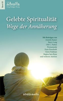 Gelebte Spiritualität von Eisenhuth,  Zeno, Feidmann,  Giora, Kaiser,  Annette, Long,  Barry, Parkin,  Om C, Premananda, Ryan,  Regina Sara