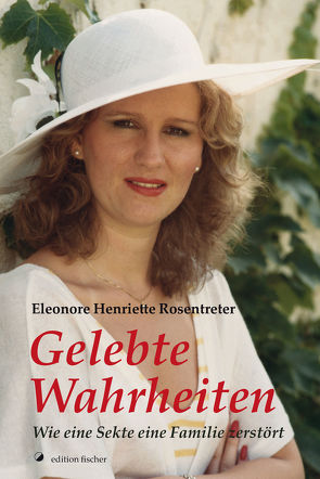 Gelebte Wahrheiten von Rosentreter,  Eleonore Henriette