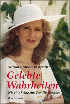 Gelebte Wahrheiten von Rosentreter,  Eleonore Henriette