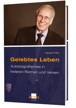 Gelebtes Leben von Hölz,  Heribert