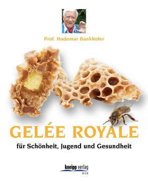 Gelée Royale für Jugend, Schönheit und Gesundheit von Bankhofer,  Hademar