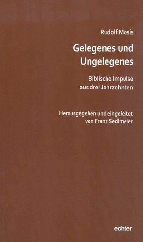 Gelegenes und Ungelegenes von Mosis,  Rudolf, Sedlmeier,  Franz